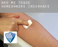 Não-Me-Toque  homeowners insurance