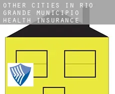 Other cities in Rio Grande Municipio  health insurance