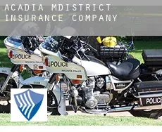 Acadia M.District  insurance company